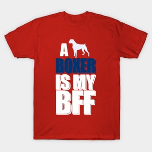 A Boxer is my BFF T-Shirt